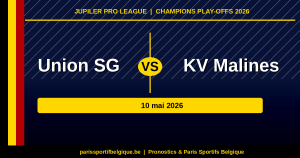 Prono Union – Malines : notre analyse pour les Champions Play-offs J7 (10 mai)
